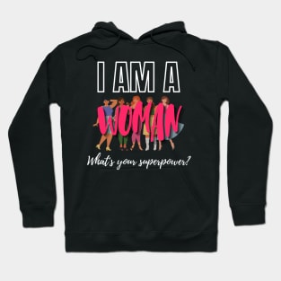 I am a woman, what's your super power? | Empowered women | Girl power | Feminist | Womans gift Hoodie